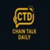 Chain Talk Daily (CTD)