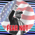 FEAR NOT (FEARNOT)