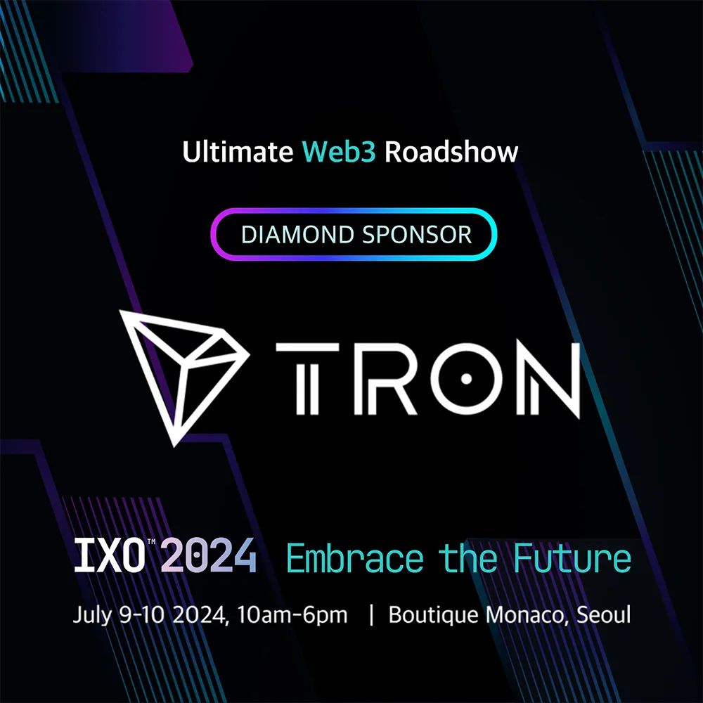 社区生态 | 波场TRON已成为IXO™ 2024的钻石赞助商